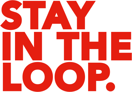 Stay in the loop.
